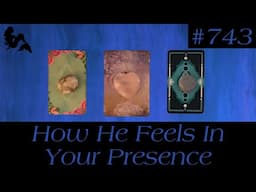 Pick A Card Tarot - How He Feels In Your Presence ?👀🫣🥺