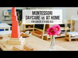 MONTESSORI Daycare vs. At Home (for Under 3 Years Old)  // + a mini update!