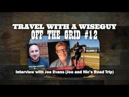 Interview with Joe Evans from Joe & Nic's Road Trip ||| Off the Grid