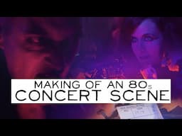 How We Shot An 80s Concert Scene