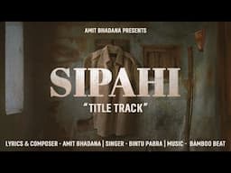 Sipahi Title Track ( Lyrical Video )  - Amit Bhadana - Bintu Pabra - Bamboo Beat