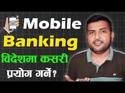 Bidesh Ma Mobile Banking Kasari Chalaune? How To Use Mobile Banking In Abroad? Mobile Banking Nepal