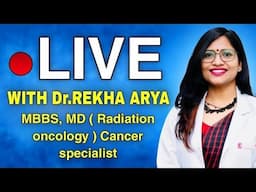 Dr Rekha Arya Cancer Specialist is live