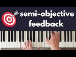 Be Your Own Piano Teacher With Semi-Objective Feedback