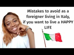 MISTAKES TO AVOID IF YOU WANT TO HAVE A GOOD LIFE IN ITALY🇮🇹