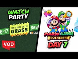 [VOD] - Nairo - DONT PARK ON THE GRASS WATCH PARTY + MARIO LUIGI BROTHERSHIP [SSBU] (Nov 17th)