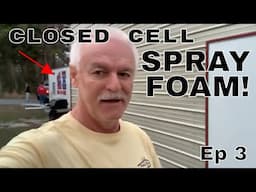 Spray Foam Madness In The Shop - Ep 3! | Closed Cell Foam