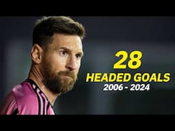 Lionel Messi - All 28 HEADER Goals (2006 - 2024).HD