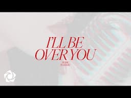 Regine Velasquez - I’ll Be Over You (Lyrics)