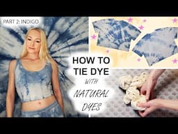 How To Tie Dye with Natural Dyes Part 2 Indigo