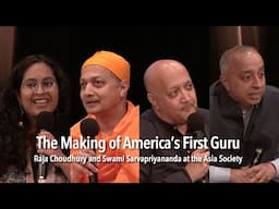 The Story of America's First Guru: Swami Sarvapriyananda and Raja Choudhury