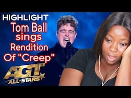 Tom Ball Sings an INCREDIBLE Rendition of "Creep" by Radiohead | AGT: All-Stars 2023 Reaction