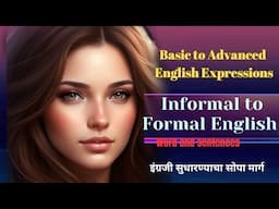 Enhance your English Fluency with Advanced Expressions ।  informal english vs formal english