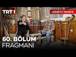 Turgay Başyayla ile Lezzetli Tavsiye 60. Bölüm Fragmanı