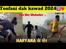 Toofani dak kawad 2024 🕉️ || Haridwar to ambala city non stop ❤️ || Har Har Mahadev🙏