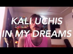 In My Dreams (Kali Uchis cover)