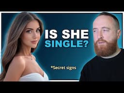 How to Know if She Has a Boyfriend (Secret Signs?)