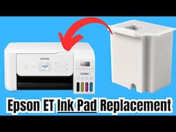 Epson ET 4800, 2800, 2400 & Similar Models - How To Change Ink Pad  [Easy To Follow Tutorial]