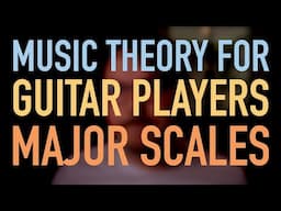 Music Theory for GUITAR #1: Major Scales