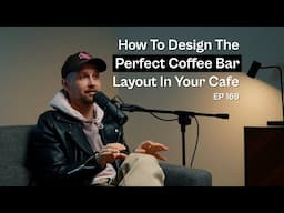 How To Design The Perfect Coffee Bar Layout In Your Cafe - Coffee Roaster Warm Up Sessions Podcast