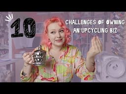 10 Challenges of owning a small upcycling business + some solutions and advice