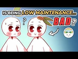 Striving To Be "Low Maintenance" Is HARMFUL, Here's Why (Hyper Independence)