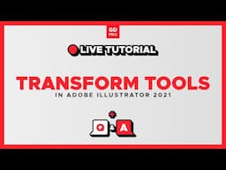 LIVE Tutorial: Illustrator's Transform Tools