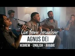 Agnus Dei | Hebrew - Arabic - English | Live From Jerusalem