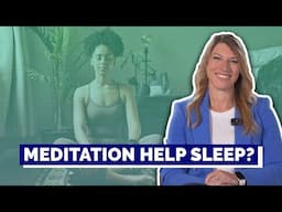 Does Meditation Help Sleep? - With Dr. Shelby Harris