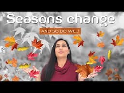 Seasons Change and So Do We | Interesting Life Lessons to be Learnt from the Seasons..!