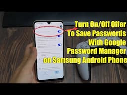 How to Turn On/Off Offer To Save Passwords With Google Password Manager on Samsung Android Phone