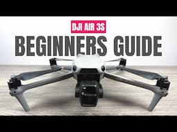 DJI Air 3S Beginners Guide - Getting Ready For Your First Flight