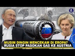 EROPA DALAM GENGGAMAN PUTIN! Fakta Rusia Akan Menghentikan Total Pasokan Gas Alam ke Uni Eropa