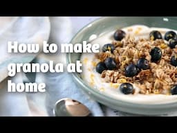 How to make granola at home