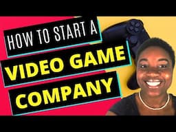 🎮🏆How to Start a Video Game Company [2020] - A Step-by-Step Guide 🏆🎮