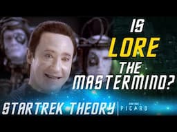 Lore is the Mastermind? | Star Trek Picard Theory