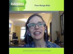 Free-Range Kids w/ Lenore Skenazy: Raising Problem Solvers Podcast