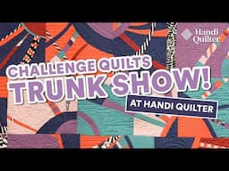 Challenge Quilts Trunk Show with FreeSpirit Fabrics | Quilt Ideas for 2025