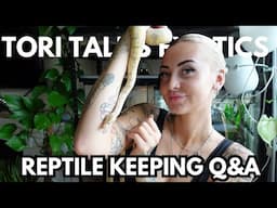 REPTILE KEEPER Q&A - Tori Talks Exotics  (Episode 2)