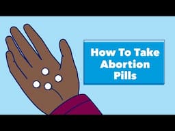 How to Take Abortion Pills | Planned Parenthood Video