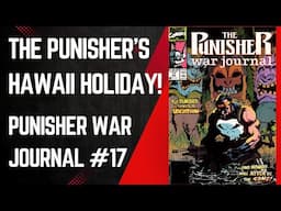 The Punisher Goes To Hawaii! Punisher War Journal #17, Jim Lee & Carl Potts, Marvel Comics, 1990