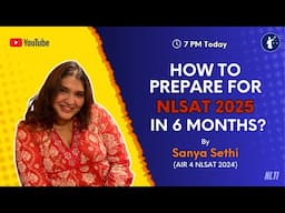 How to Prepare for NLSAT 2025 in 6 Months? Session by Sanya Sethi AIR 04 NLSAT 2024!