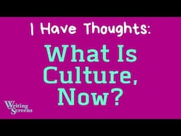 Live Writing Class - “I Have Thoughts: What Is Culture, Now?”