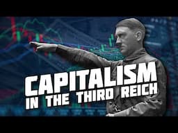 Capitalism in the Third Reich: Economics of WW2 Germany