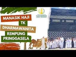 MANASIK HAJI  KUNJUNGAN KEDUA DARI TK DHARMA WANITA REMPUNG PRINGGASELA,LOMBOK TIMUR