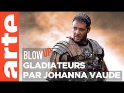 Gladiateurs par Johanna Vaude - Blow Up - ARTE