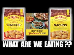 Old El Paso FROZEN Stuffed Nachos - WHAT ARE WE EATING??