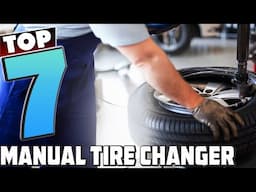 Top 7 Manual Tire Changers for Easy Tire Maintenance