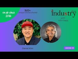 The INDUStry Show with Daniel Kim