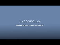 Laddskolan säsong 2 - Minskar elbilens räckvidd på vintern?